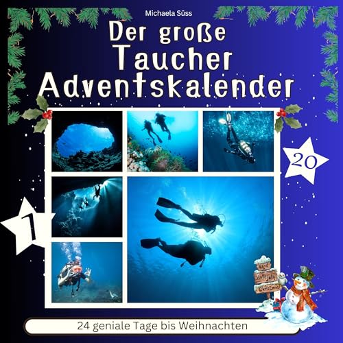 Der grosse Taucher-Adventskalender: 24 geniale Tage bis Weihnachten von 27 Amigos