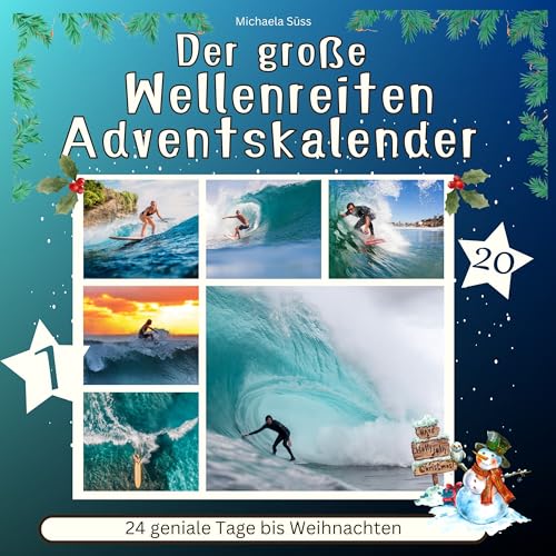 Der große Wellenreiten-Adventskalender: 24 geniale Tage bis Weihnachten von 27 Amigos