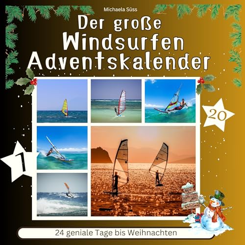 Der große Windsurfen-Adventskalender: 24 geniale Tage bis Weihnachten von 27 Amigos