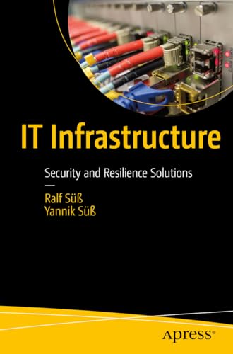 IT Infrastructure: Security and Resilience Solutions von Apress