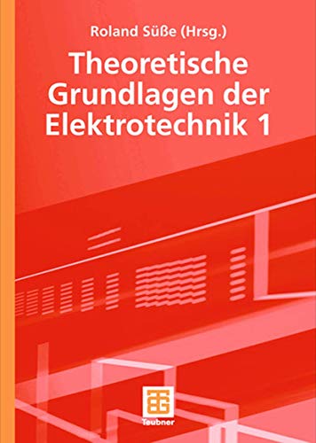 Theoretische Grundlagen der Elektrotechnik 1 von Vieweg+Teubner Verlag