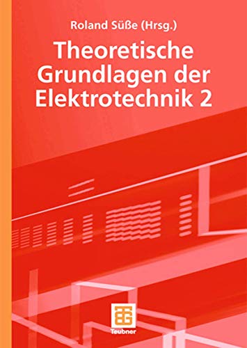 Theoretische Grundlagen der Elektrotechnik 2 von Vieweg+Teubner Verlag