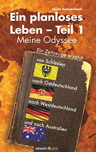 Ein planloses Leben – Teil 1: Meine Odyssee von Schlesien nach Ostdeutschland, nach Westdeutschland und nach Australien