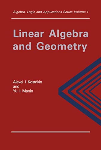 Linear Algebra and Geometry (Algebra, Logic and Applications, Band 1) von CRC Press