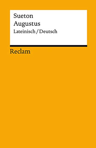 Augustus. Lateinisch / Deutsch: Sueton – zweisprachige Ausgabe; Originalversion mit deutscher Übersetzung – 14077 (Reclams Universal-Bibliothek)
