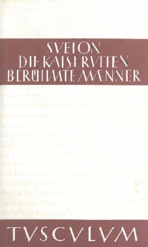 Die Kaiserviten. Berühmte Männer / De vita Caesarum. De viris illustribus: Lateinisch - Deutsch (Sammlung Tusculum) von De Gruyter Akademie Forschung