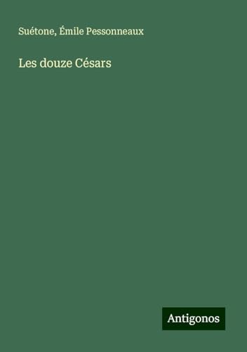 Les douze Césars von Antigonos Verlag
