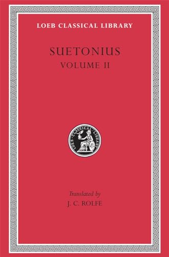 Suetonius: The Deified Claudius. Nero. Galba, Otho, Vitellius. Vespasian, Titus, Domitian. Lives of Illustrious Men (Loeb Classical Library No 38)