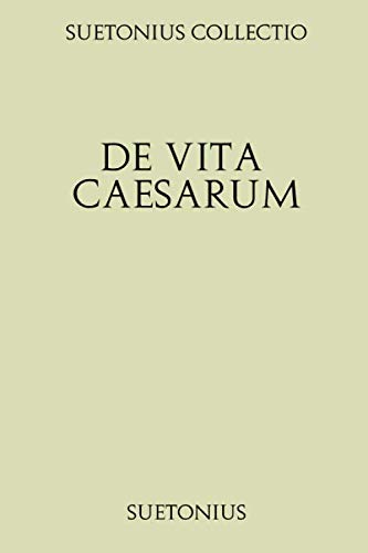 Suetonius Collectio. De vita Caesarum von Independently published