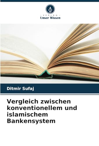 Vergleich zwischen konventionellem und islamischem Bankensystem von Verlag Unser Wissen