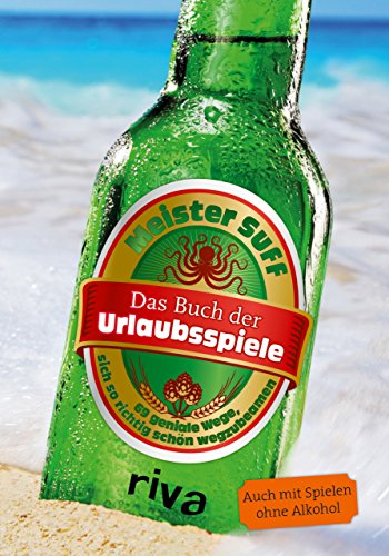 Das Buch der Urlaubsspiele: 69 geniale Wege, sich so richtig schön wegzubeamen von RIVA
