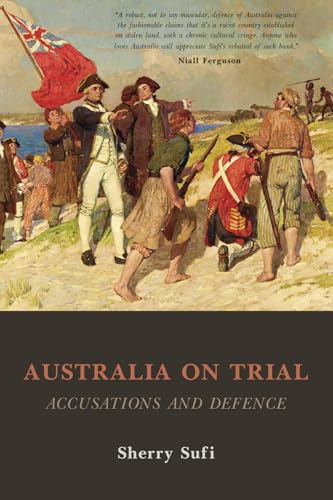 AUSTRALIA ON TRIAL: ACCUSATIONS AND DEFENCE von Connor Court Publishing