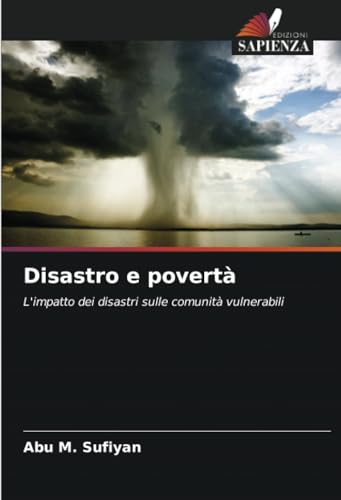 Disastro e povertà: L'impatto dei disastri sulle comunità vulnerabili von Edizioni Sapienza