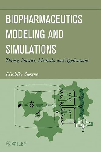 Biopharmaceutics Modeling and Simulations: Theory, Practice, Methods, and Applications von Wiley