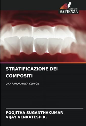 STRATIFICAZIONE DEI COMPOSITI: UNA PANORAMICA CLINICA von Edizioni Sapienza
