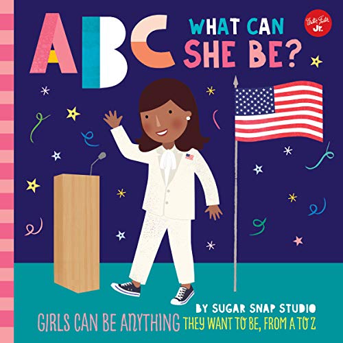 ABC for Me: ABC What Can She Be?: Girls can be anything they want to be, from A to Z (5) von Walter Foster Jr