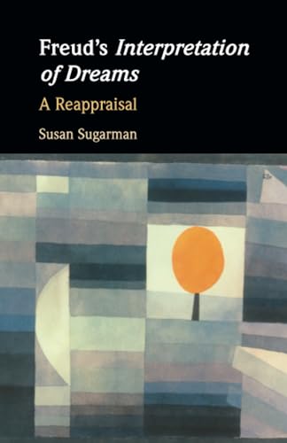 Freud's Interpretation of Dreams: A Reappraisal von Cambridge University Press
