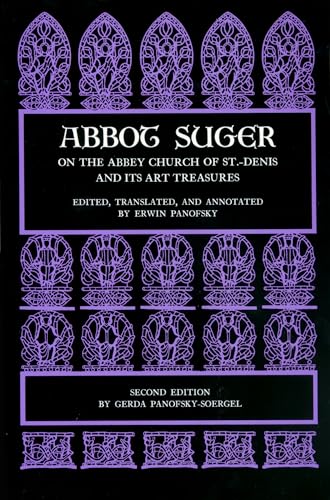 Abbot Suger on the Abbey Church of St. Denis and Its Art Treasures: Second Edition von Princeton University Press