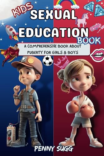 Kids Sexual Education Book: A Comprehensive Book About Puberty For Girls & Boys von Independently published