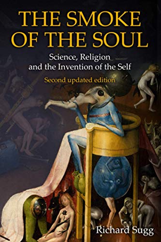 The Smoke of the Soul: Science, Religion and the Invention of the Self von Independently published