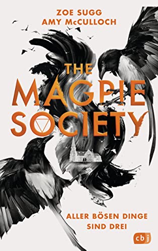 The Magpie Society - Aller bösen Dinge sind drei: Die Fortsetzung des spannenden Highschool-Thrillers (Die The-Magpie-Society-Reihe, Band 2) von cbj