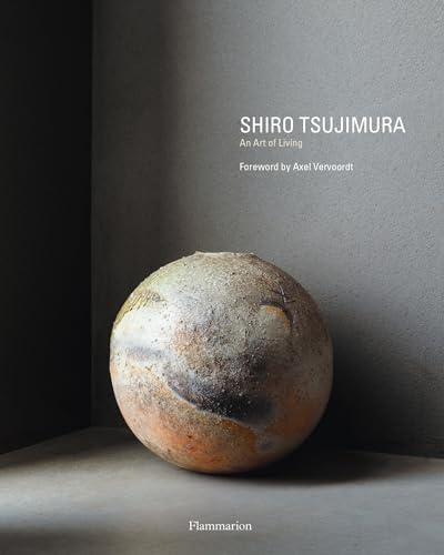 Shiro Tsujimura: An Art of Living von Flammarion