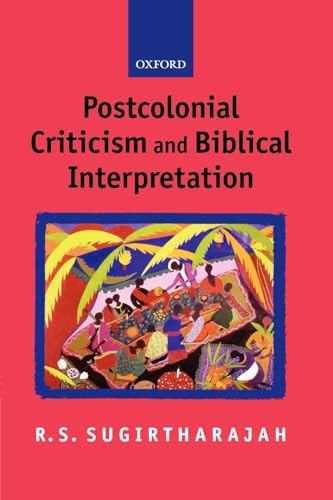 Postcolonial Criticism and Biblical Interpretation von Oxford University Press