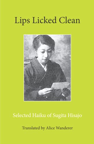 Lips Licked Clean: Selected Haiku of Sugita Hisajo