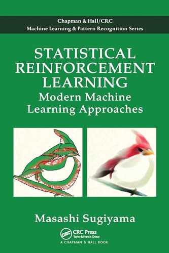 Statistical Reinforcement Learning: Modern Machine Learning Approaches (Chapman & Hall/CRC Machine Learning & Pattern Recognition)