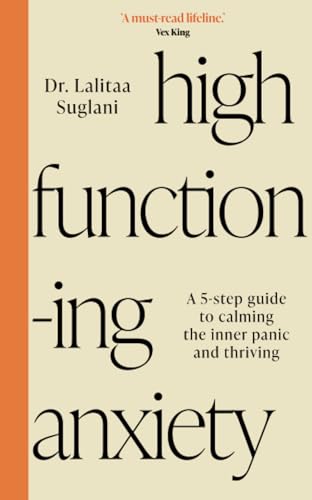 High-Functioning Anxiety: A 5-Step Guide to Calming the Inner Panic and Thriving von Hay House UK