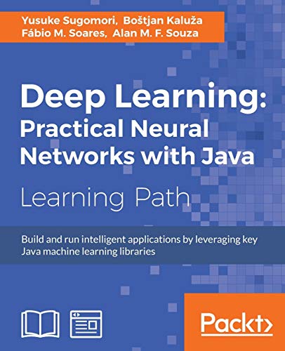 Deep Learning: Practical Neural Networks with Java von Packt Publishing