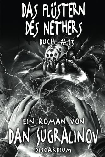 Das Flüstern des Nethers (Disgardium Buch #13): Eine Dystopische LitRPG-Serie von Magic Dome Books