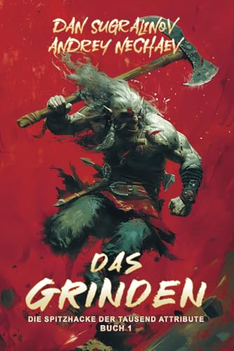 Das Grinden: Die Spitzhacke der tausend Attribute (Buch 1) LitRPG-Serie