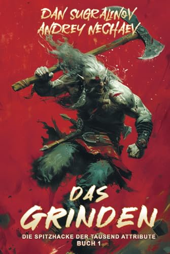 Das Grinden: Die Spitzhacke der tausend Attribute (Buch 1) LitRPG-Serie von Independently published