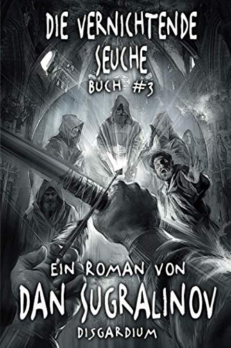 Die Vernichtende Seuche (Disgardium Buch #3): LitRPG-Serie von Magic Dome Books