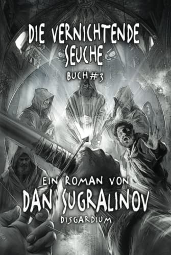 Die Vernichtende Seuche (Disgardium Buch #3): LitRPG-Serie von Magic Dome Books