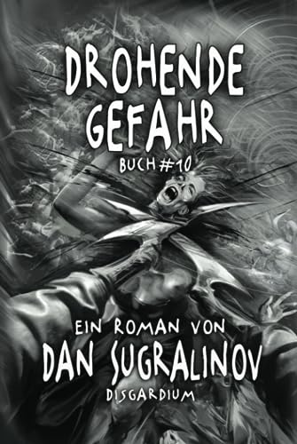 Drohende Gefahr (Disgardium Buch #10): LitRPG-Serie von Magic Dome Books