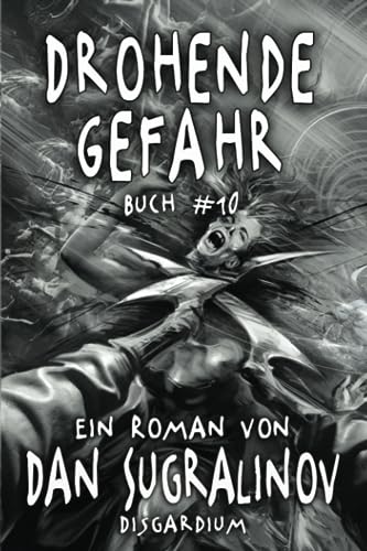 Drohende Gefahr (Disgardium Buch #10): LitRPG-Serie