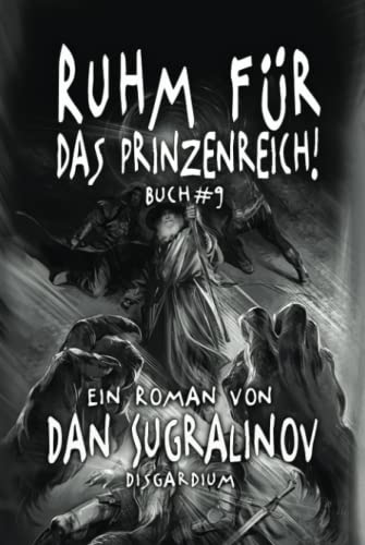 Ruhm für das Prinzenreich! (Disgardium Buch #9): LitRPG-Serie