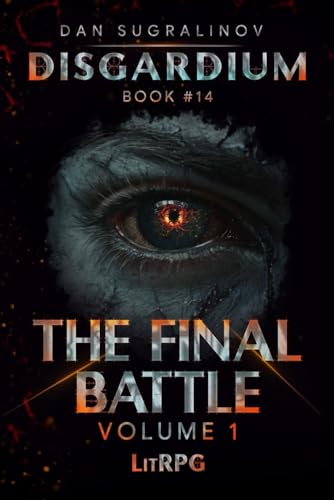 The Final Battle Volume 1 (Disgardium Book #14): LitRPG Series von Magic Dome Books