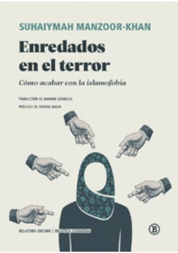 Enredados en el terror: Cómo acabar con la islamofobia (Biblioteca Ciudadana) von Bellaterra Edicions