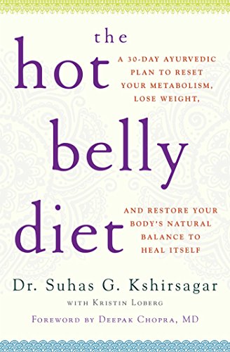 The Hot Belly Diet: A 30-Day Ayurvedic Plan to Reset Your Metabolism, Lose Weight, and Restore Your Body's Natural Balance to Heal Itself von Simon & Schuster