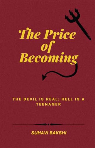 The Price of Becoming: The Devil is Real: Hell is a Teenager von Notion Press
