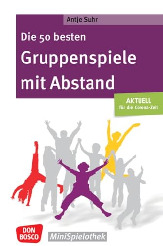 Die 50 besten Gruppenspiele mit Abstand: Don BoscoMiniSpielothek. Bunte Spielideen bei Ansteckungsgefahr für KITA, Schule &Zuhause: Rituale, Fingerspiele, Lieder & Bewegungsspiele. Mit Hygieneregeln von Don Bosco