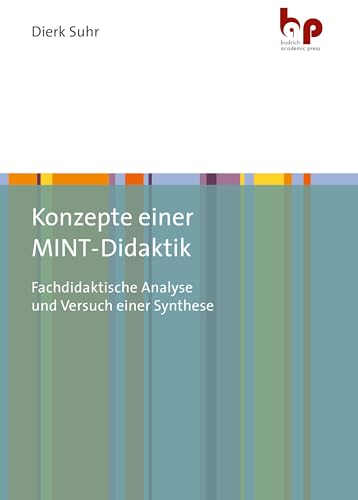 Konzepte einer MINT-Didaktik: Fachdidaktische Analyse und Versuch einer Synthese