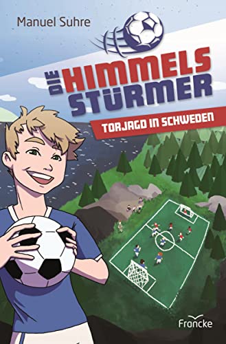 Die Himmelsstürmer - Torjagd in Schweden Die Himmelsstürmer - Torjagd in Schweden von Francke-Buch