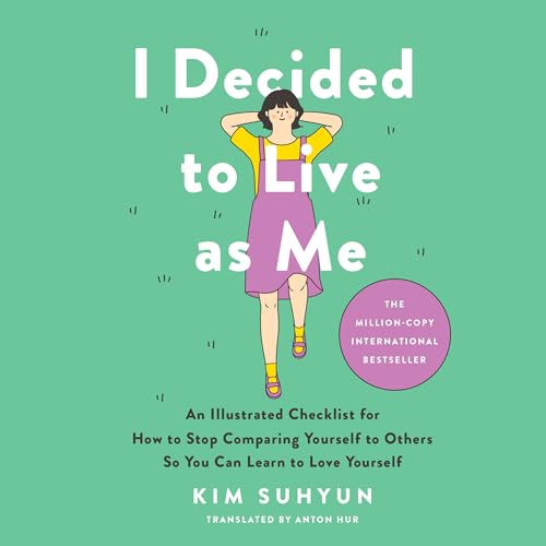 I Decided to Live as Me: An Illustrated Checklist for How to Stop Comparing Yourself to Others So You Can Learn to Love Yourself von Penguin Life