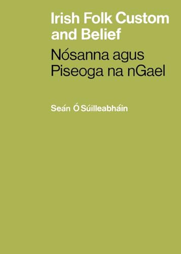 Irish Folk Custom and Belief: Nósanna agus Piseoga na nGael Irish Folk Custom and Belief: Nósanna agus Piseoga na nGael von Mercier Press
