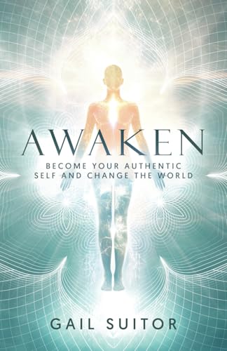 Awaken: Become Your Authentic Self And Change The World von selfpublishing.com