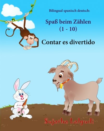 Bilingual spanisch deutsch: Spaß beim Zählen: Zweisprachiges Kinderbuch ab 1 - 6 Jahren (Deutsch - Spanisch)libro bilingue para ninos, spanisch für ... (Bilinguale bücher spanisch deutsch, Band 3) von CreateSpace Independent Publishing Platform